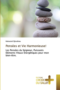 Pensées et Vie Harmonieuse!