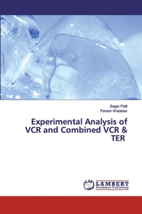 Experimental Analysis of VCR and Combined VCR & TER