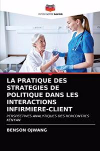 Pratique Des Strategies de Politique Dans Les Interactions Infirmiere-Client