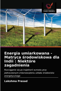 Energia umiarkowana - Matryca srodowiskowa dla Indii