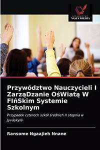 Przywództwo Nauczycieli I ZarząDzanie OśWiatą W FIńSkim Systemie Szkolnym