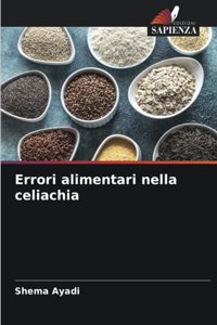 Errori alimentari nella celiachia