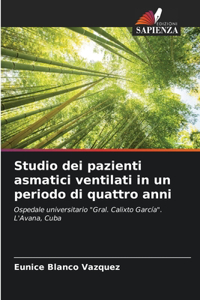 Studio dei pazienti asmatici ventilati in un periodo di quattro anni