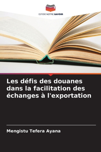Les défis des douanes dans la facilitation des échanges à l'exportation