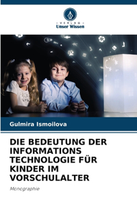 Die Bedeutung Der Informations Technologie Für Kinder Im Vorschulalter