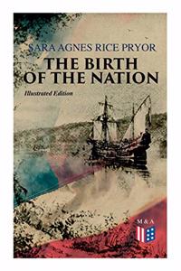 Birth of the Nation (Illustrated Edition)