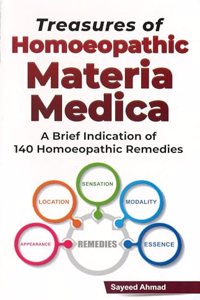 Treasure of Homoeopathic Materia Medica - A Brief Indication of 140 Homeopathic Remedies: A Brief Introduction of 140 Homoeopathic Remedies
