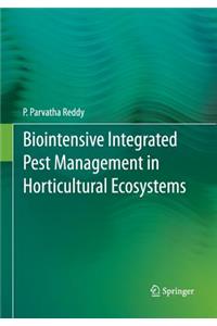 Biointensive Integrated Pest Management in Horticultural Ecosystems
