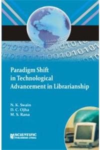 PARADIGM SHIFT IN TECHNOLOGICAL ADVANCEMENT IN LIBRARIANSHIP