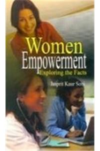 Women Empowerment: Exploring the Facts