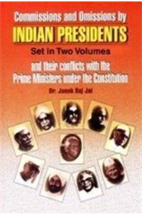 Commissions and Omissions by Indian Presidents and Conflicts with the Prime Minister Under the Constitution