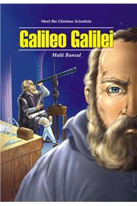 Meet the Glorious Scientists - Galileo Galilei