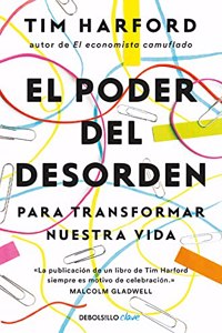 El poder del desorden: Para transformar nuestra vida