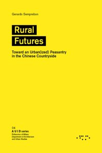 Rural Futures: Toward an Urban(ized) Peasantry in the Chinese Countryside