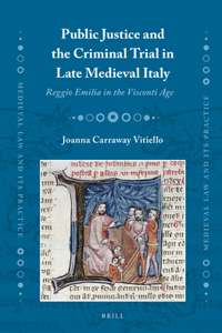 Public Justice and the Criminal Trial in Late Medieval Italy