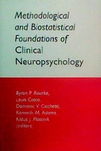 Methodological and Biostatistical Foundations of Clinical Neuropsychology