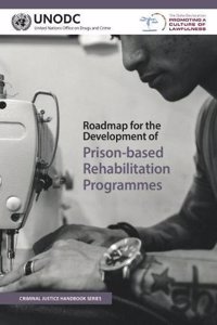 Roadmap for the Development of Prison-Based Rehabilitation Programmes