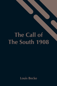 Call Of The South 1908