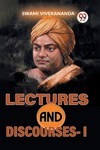 Lectures and Discourses-I