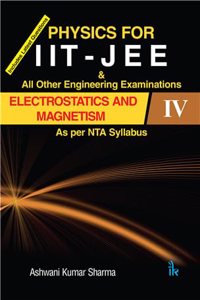 Physics for IIT - JEE Electrostatics and Magnetism- IV