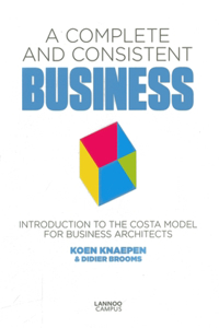 Complete and Consistent Business: Introduction to the COSTA Model for Business Architects