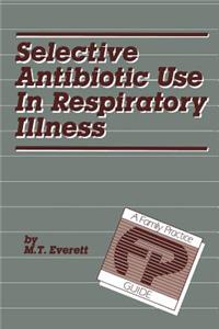 Selective Antibiotic Use in Respiratory Illness: A Family Practice Guide