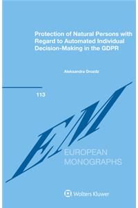 Protection of Natural Persons with Regard to Automated Individual Decision-Making in the GDPR