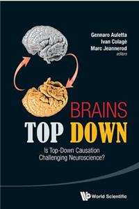 Brains Top Down: Is Top-Down Causation Challenging Neuroscience?