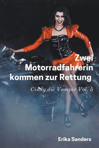 Zwei Motorradfahrerin Kommen zur Rettung. Cindy die Vampir Vol. 5