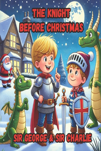 The Knight Before Christmas - Sir George