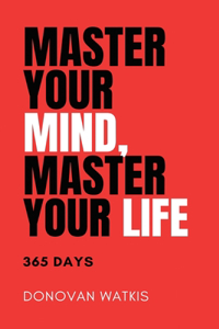 Master Your Mind, Master Your Life
