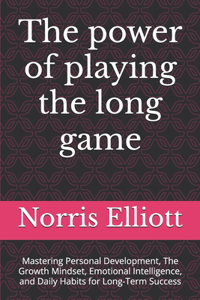 power of playing the long game