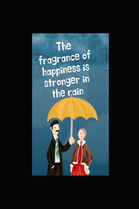 fragrance of happiness is stronger in the rain