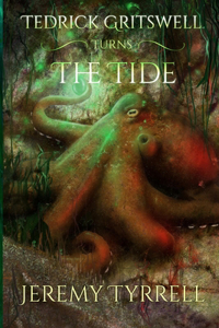 Tedrick Gritswell Turns the Tide