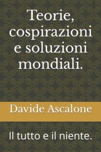 Teorie, cospirazioni e soluzioni mondiali.