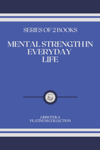 Mental Strength in Everyday Life