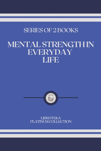 Mental Strength in Everyday Life