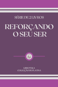Reforçando O Seu Ser