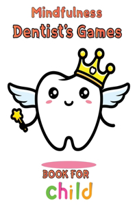 Mindfulness Dentist's Games Book For Child