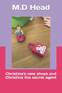 Christina's new shoes and Christina the secret agent