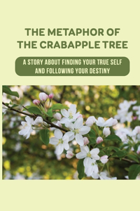 The Metaphor Of The Crabapple Tree