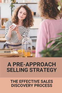 A Pre-Approach Selling Strategy