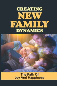 Creating New Family Dynamics