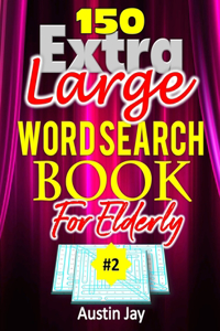 150 EXTRA Large Print WORD SEARCH For Elderly