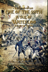 One of the 28th A tale of Waterloo