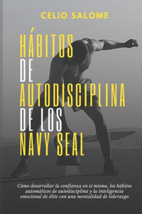 Hábitos de autodisciplina de los Navy Seal