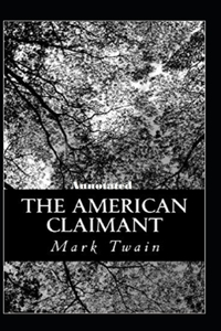 The American Claimant Annotated