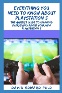 Everything You Need to Know about PlayStation 5