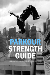 Parkour Strength Guide