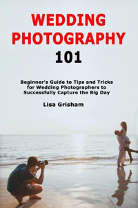 Wedding Photography 101